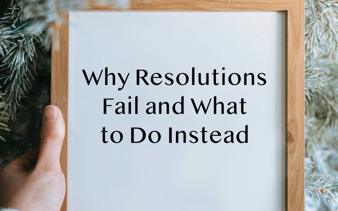 Why Resolutions Fail and What to Do Instead – The 2020s Edition