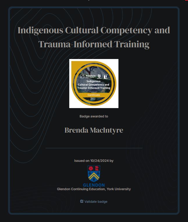 Indigenous Cultural Competency and Trauma Informed Training Digital Badge (Certificate) awarded to Brenda MacIntyre on October 24, 2024 by GLENDON Continuing Education, York University